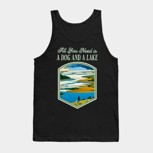 All You Need is a Dog and a Lake Tank Top